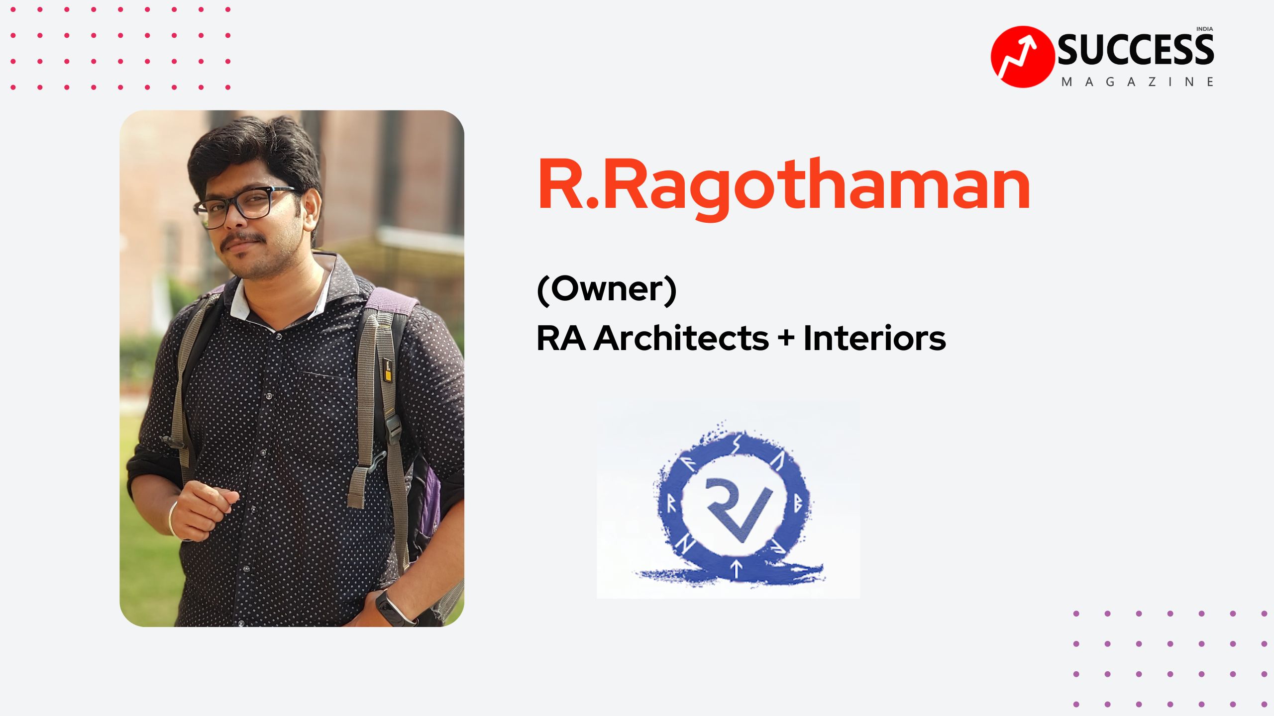 Unveiling RA Architects + Interiors: Shaping Spaces, Enriching Lives - Success India Magazine