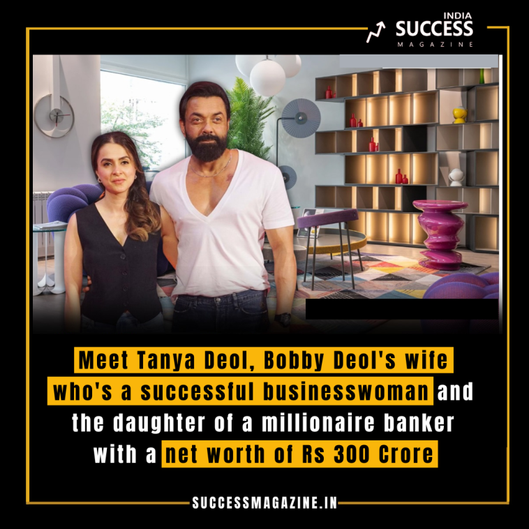 Meet Tanya Deol, Bobby Deol's wife who's a successful businesswoman and the daughter of a millionaire banker with a net worth of Rs 300 Crore