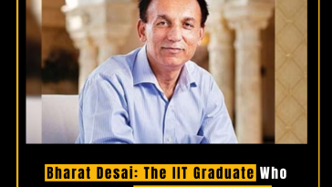 Bharat Desai: The IIT Graduate Who Transformed a Modest Investment into a Rs 28,000 Crore Success Story