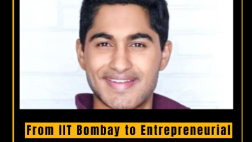 From IIT Bombay to Entrepreneurial Success: The Inspiring Journey of Rahul Rai