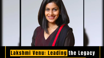 Lakshmi Venu: Leading the Legacy of Innovation and Excellence in Indian Business