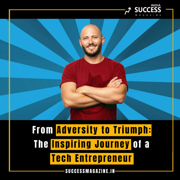 From Adversity to Triumph: The Inspiring Journey of a Tech Entrepreneur