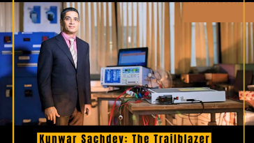 Kunwar Sachdev: The Trailblazer Redefining Success in Entrepreneurship