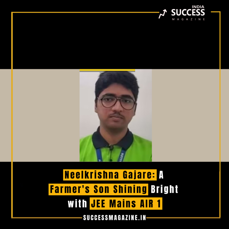 Neelkrishna Gajare: A Farmer's Son Shining Bright with JEE Mains AIR 1