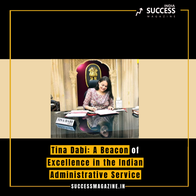 Tina Dabi: A Beacon of Excellence in the Indian Administrative Service