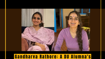 Gandharva Rathore: A DU Alumna's Inspiring Journey to Becoming an IAS Officer