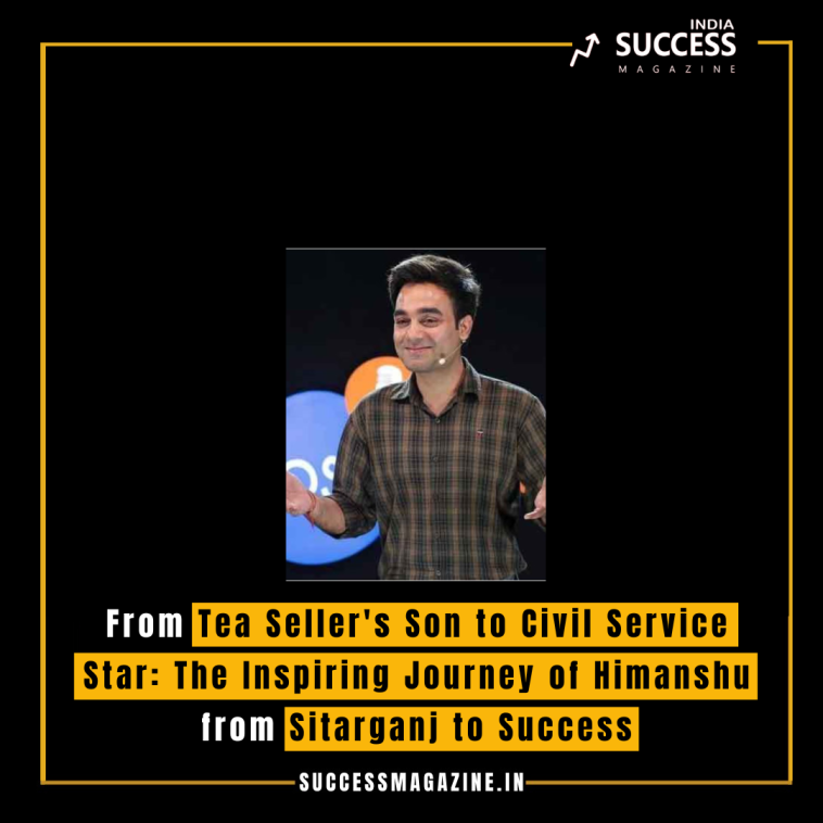 From Tea Seller's Son to Civil Service Star: The Inspiring Journey of Himanshu from Sitarganj to Success