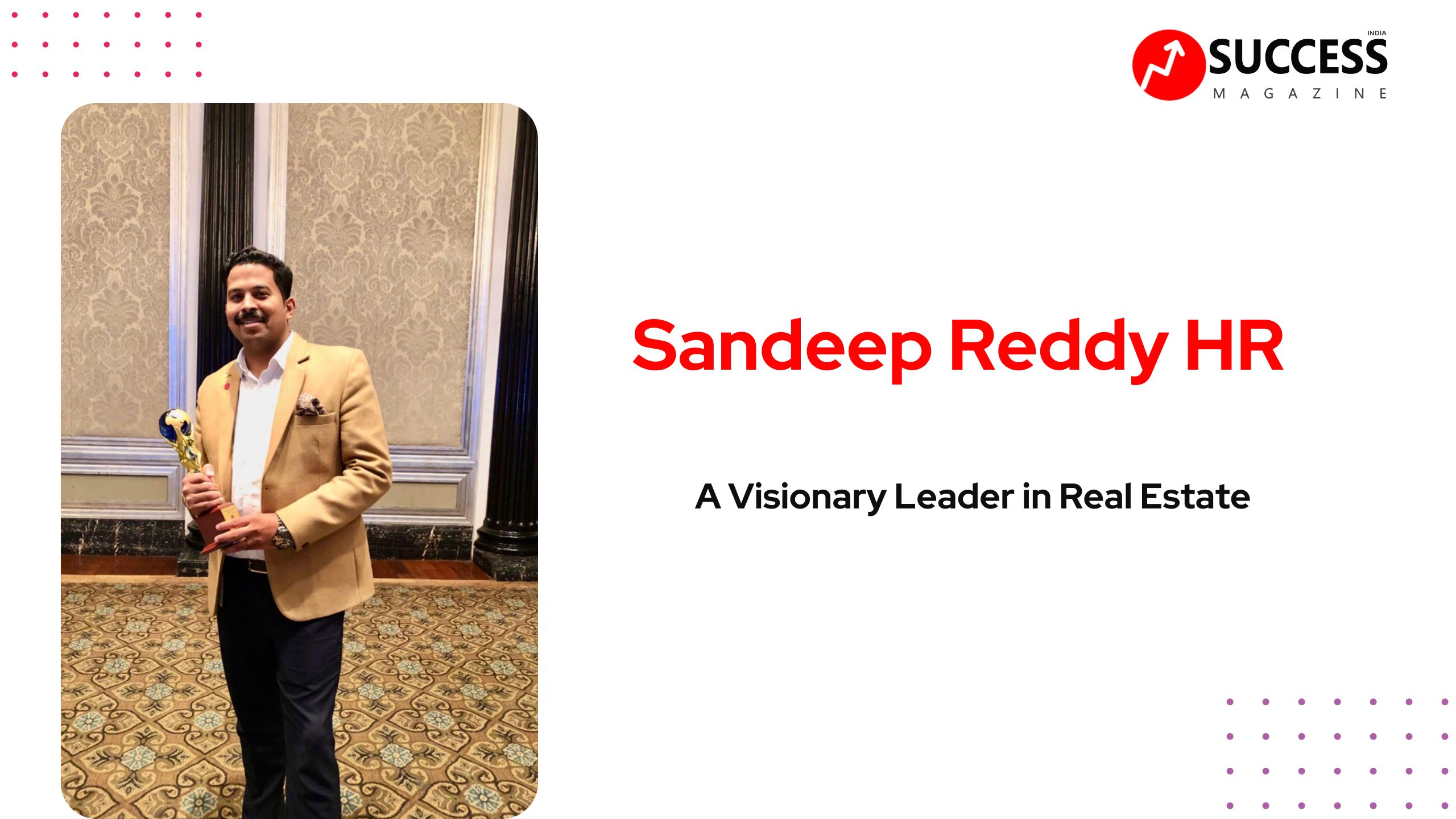 Sandeep Reddy HR: A Visionary Leader in Real Estate - Success India 