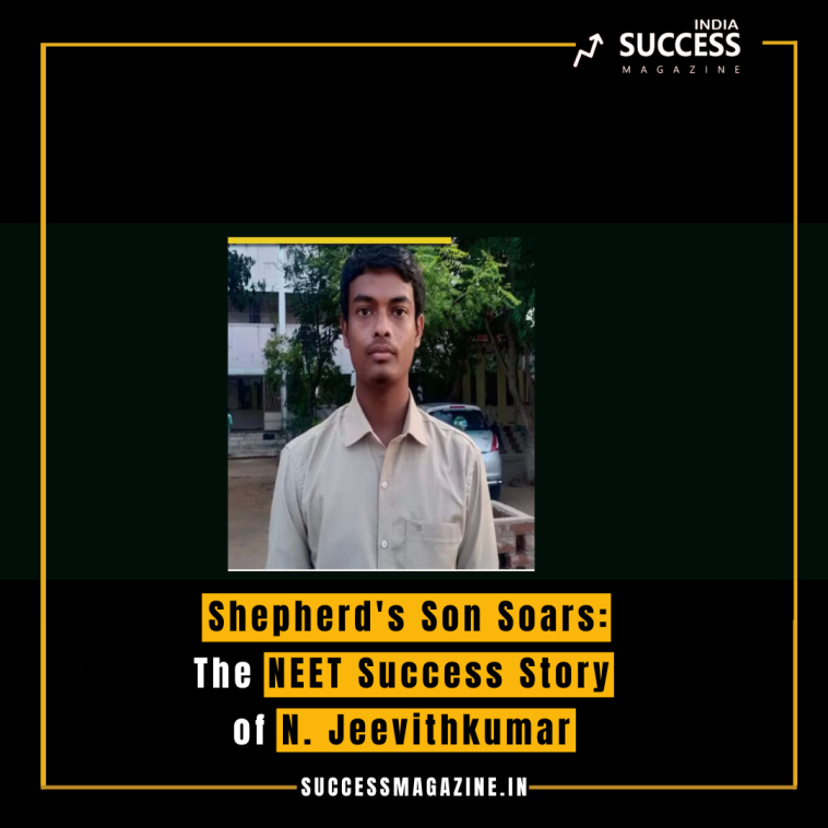 Shepherd's Son Soars: The NEET Success Story of N. Jeevithkumar