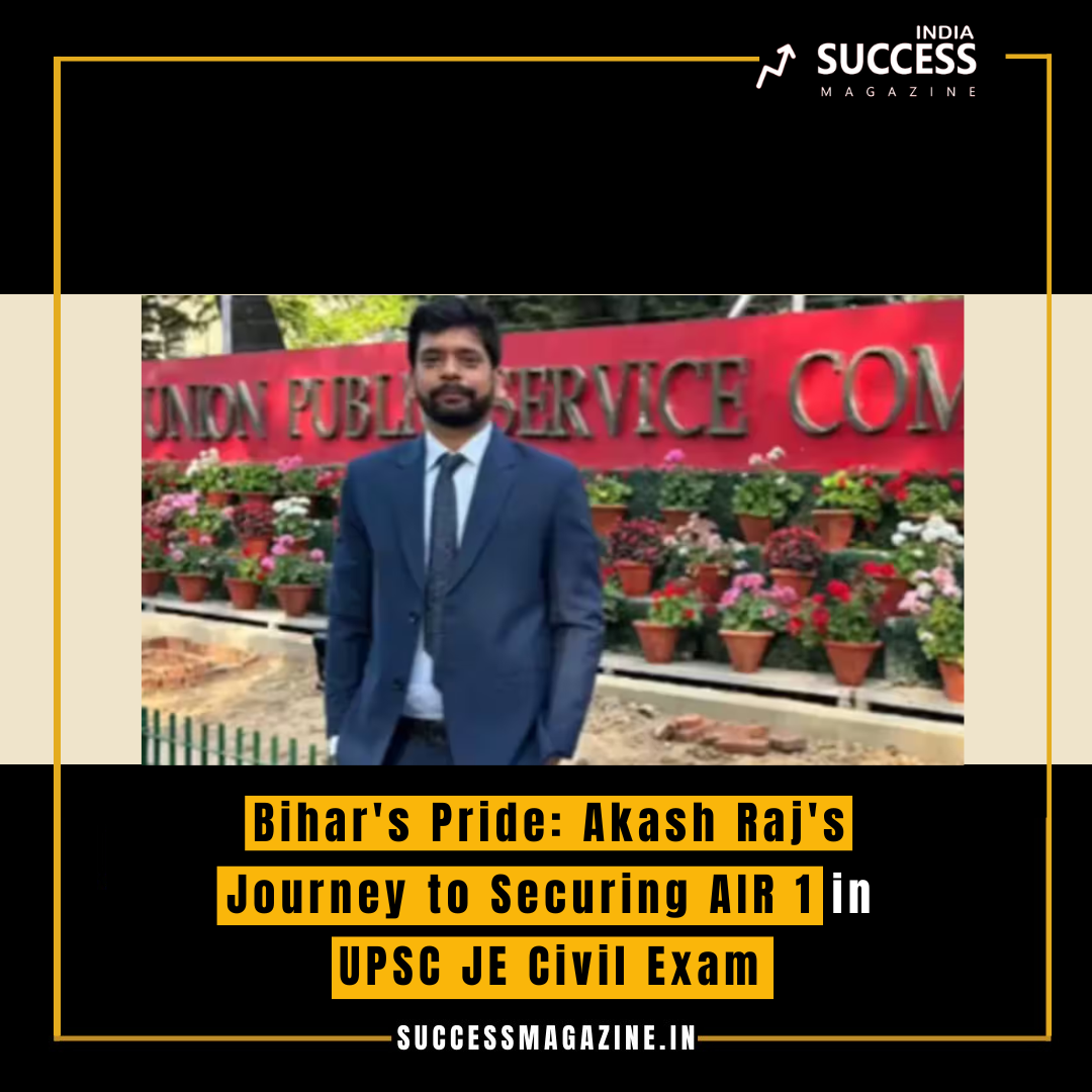 Bihar's Pride: Akash Raj's Journey to Securing AIR 1 in UPSC JE Civil ...