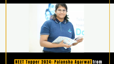 NEET Topper 2024: Palansha Agarwal from Mumbai Tops NEET Exam with AIR 1 – A Journey of Dedication and Excellence