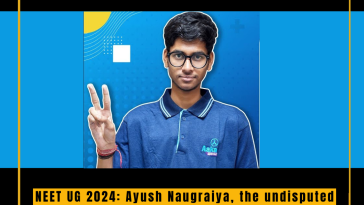 NEET UG 2024: Ayush Naugraiya, the undisputed topper, redefines excellence with dedication, perseverance, and strategic preparation.