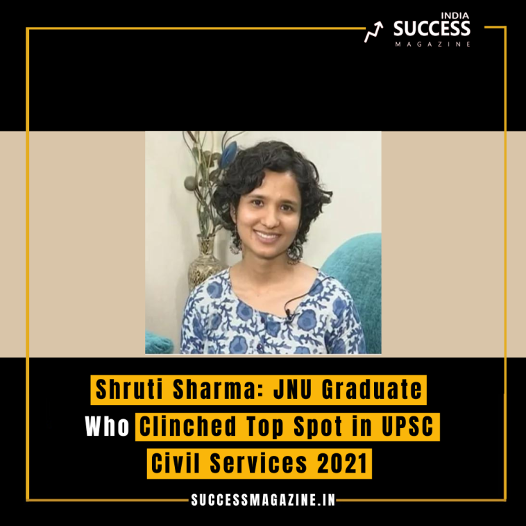 Shruti Sharma: JNU Graduate Who Clinched Top Spot in UPSC Civil Services 2021