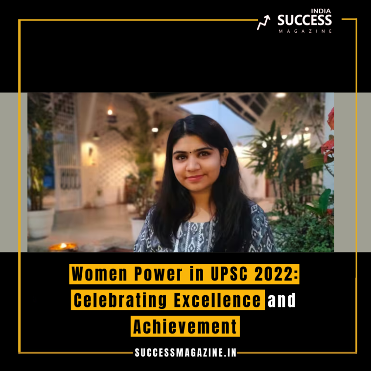 Women Power in UPSC 2022: Celebrating Excellence and Achievement