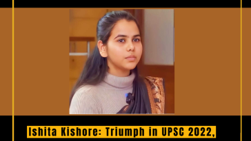 Ishita Kishore: Triumph in UPSC 2022, From Delhi to All India Rank 1 with Perseverance and Determination