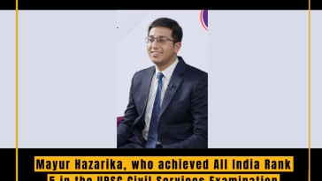 Mayur Hazarika, who achieved All India Rank 5 in the UPSC Civil Services Examination 2022, stands as a beacon of dedication and strategic preparation.