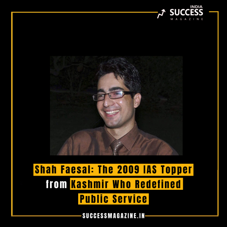 Shah Faesal: The 2009 IAS Topper from Kashmir Who Redefined Public Service