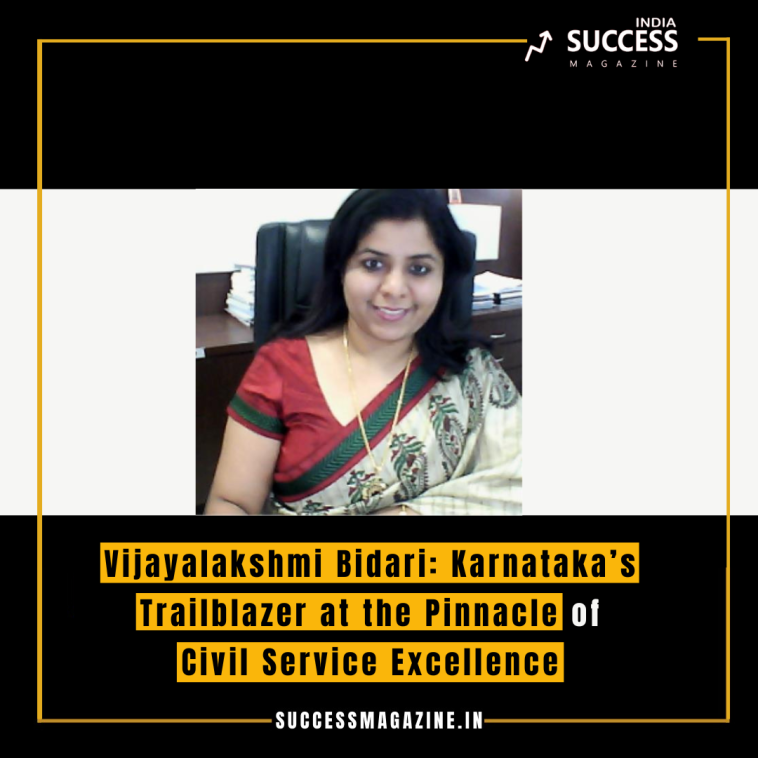 Vijayalakshmi Bidari: Karnataka’s Trailblazer at the Pinnacle of Civil Service Excellence