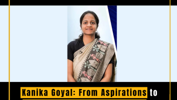 Kanika Goyal: From Aspirations to Achievement—Securing Rank 9 in UPSC Civil Services 2022-23