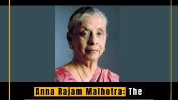 Anna Rajam Malhotra: The Inspiring Story of India’s First Woman IAS Officer