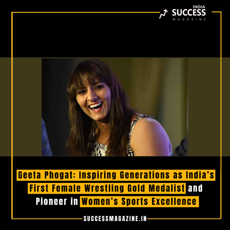 Geeta Phogat: Inspiring Generations as India’s First Female Wrestling Gold Medalist and Pioneer in Women’s Sports Excellence