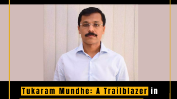 Tukaram Mundhe: A Trailblazer in Indian Administrative Service and a Catalyst for Change