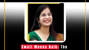 Swati Meena Naik: The Youngest IAS Officer of the 2007 Batch