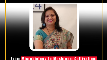 From Microbiology to Mushroom Cultivation: The Journey of Trupti Dhakate, a Pioneer in Plant-Based Protein