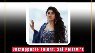 Unstoppable Talent: Sai Pallavi’s Journey to Stardom in Tamil and Telugu Cinema