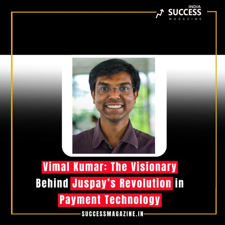 Vimal Kumar: The Visionary Behind Juspay’s Revolution in Payment Technology