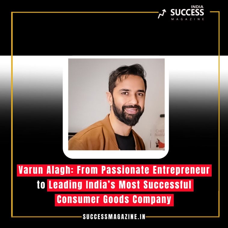 The Visionary Leadership of Varun Alagh: A Success Story of Honasa Consumer