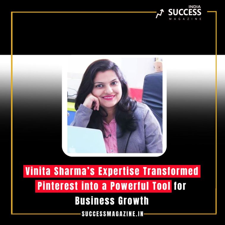 Vinita Sharma’s Expertise Transformed Pinterest into a Powerful Tool for Business Growth