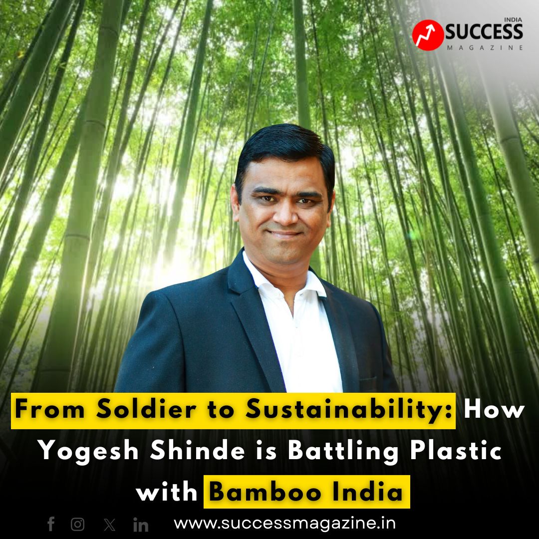 From Soldier to Sustainability: How Yogesh Shinde is Battling Plastic with Bamboo India