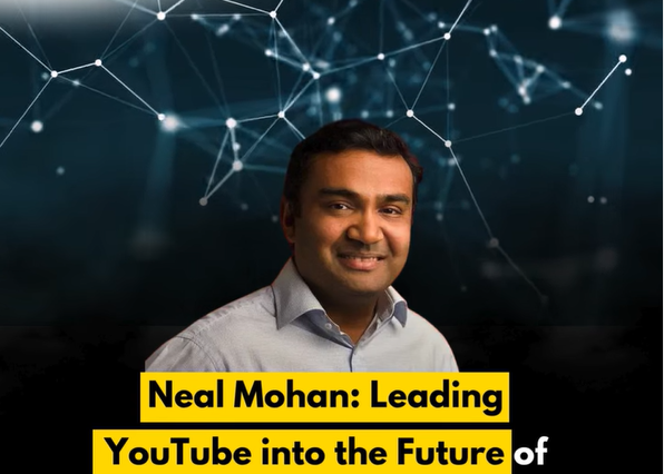 Neal Mohan: Leading YouTube into the Future of Digital Innovation