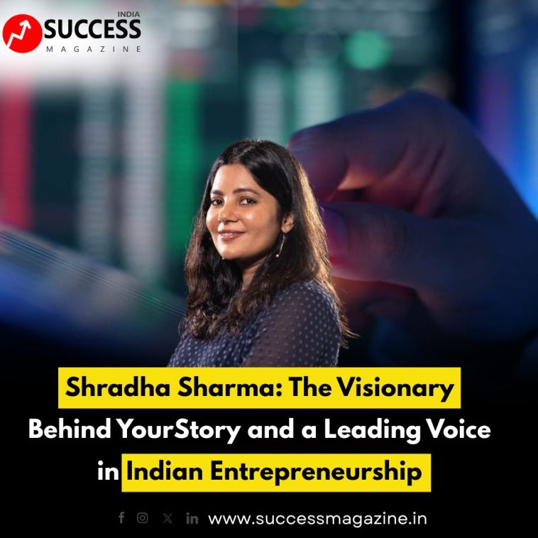 Shradha Sharma: The Visionary Behind YourStory and a Leading Voice in Indian Entrepreneurship