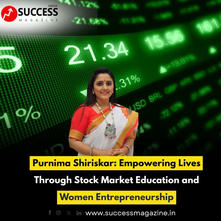 Purnima Shiriskar: Empowering Lives Through Stock Market Education and Women Entrepreneurship