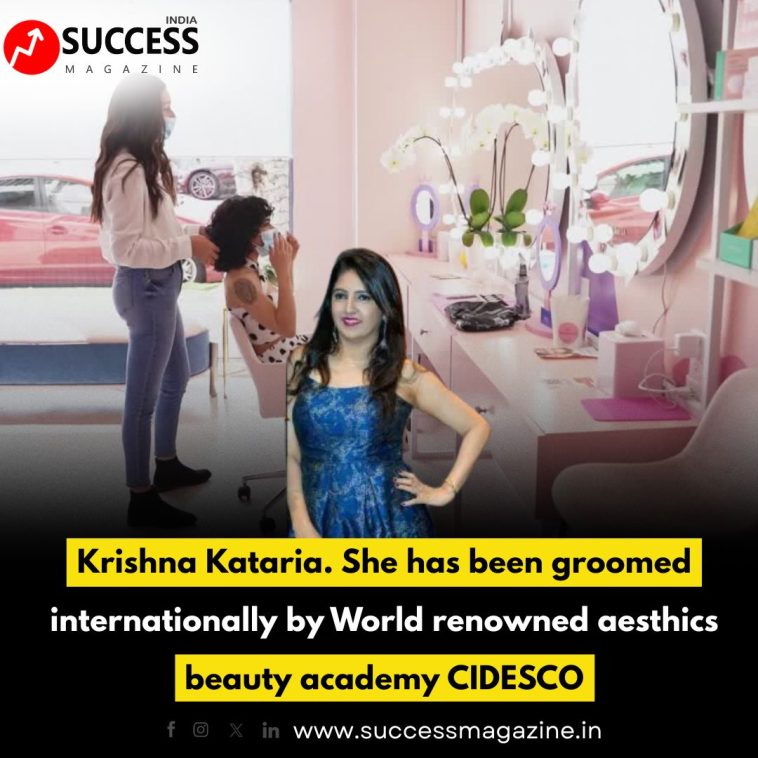Krishna Kataria: Internationally Groomed Beauty Expert Trained by CIDESCO