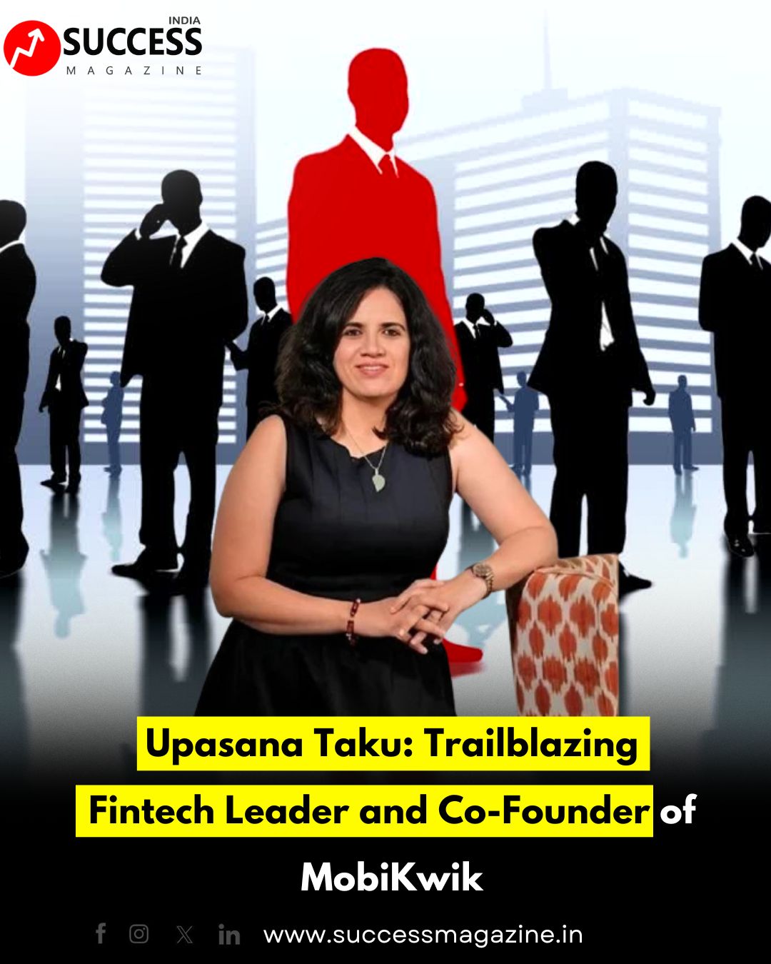 Upasana Taku: Trailblazing Fintech Leader and Co-Founder of MobiKwik