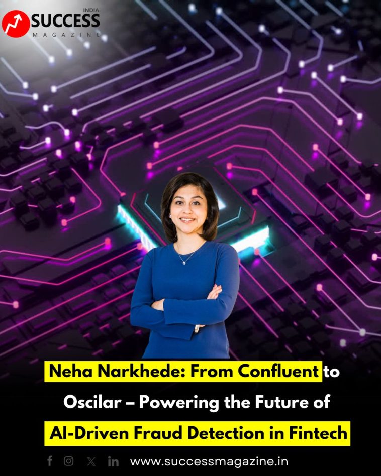 Neha Narkhede: From Confluent to Oscilar – Powering the Future of AI-Driven Fraud Detection in Fintech