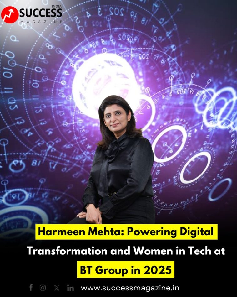 Harmeen Mehta: Powering Digital Transformation and Women in Tech at BT Group in 2025