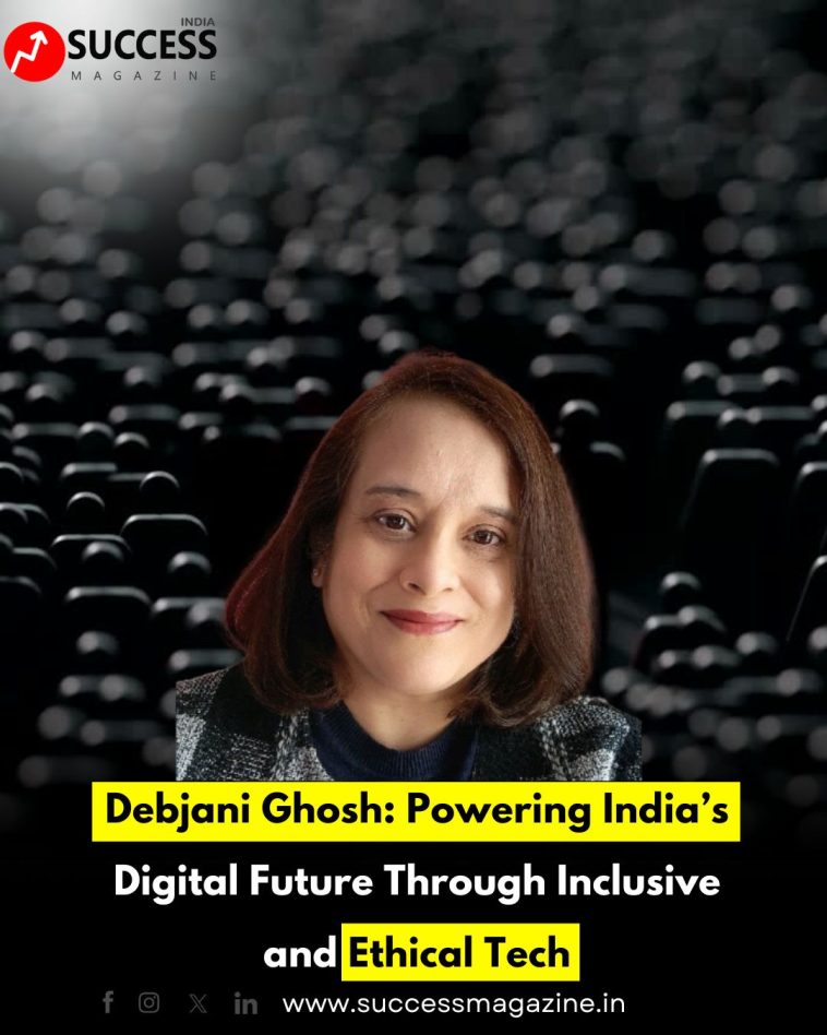 Debjani Ghosh: Powering India’s Digital Future Through Inclusive and Ethical Tech