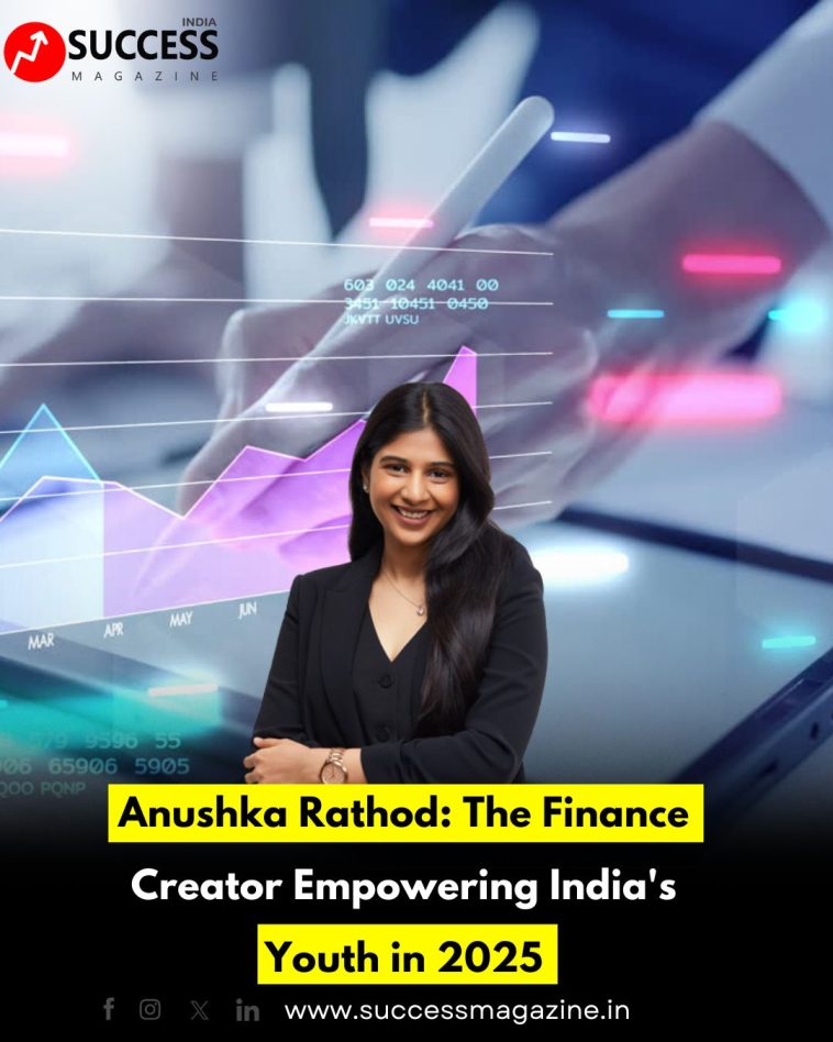 Anushka Rathod: The Finance Creator Empowering India's Youth in 2025