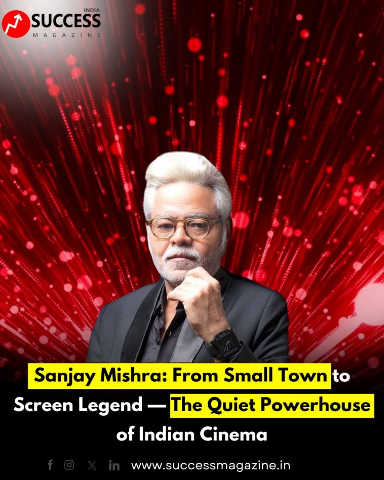 Sanjay Mishra: From Small Town to Screen Legend — The Quiet Powerhouse of Indian Cinema