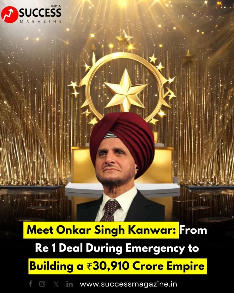 Meet Onkar Singh Kanwar: From Re 1 Deal During Emergency to Building a ₹30,910 Crore Empire