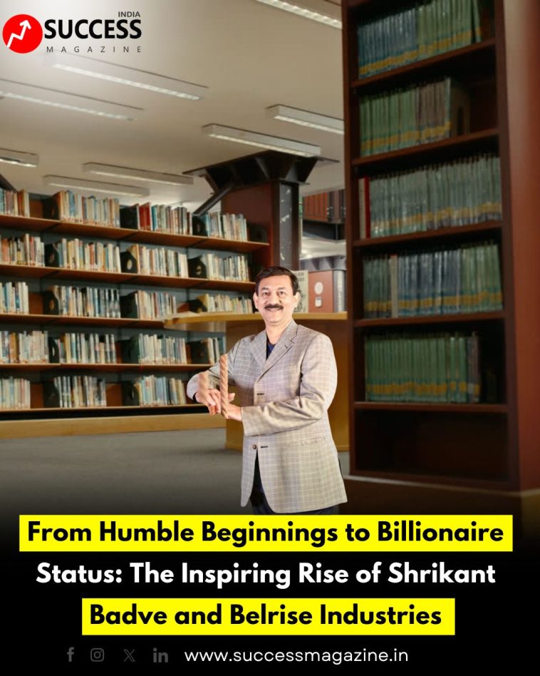 From Humble Beginnings to Billionaire Status: The Inspiring Rise of Shrikant Badve and Belrise Industries