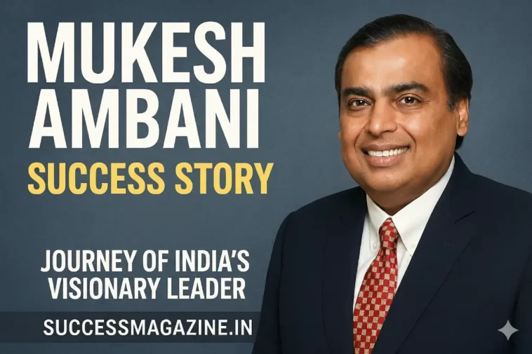 Mukesh Ambani Success Story & Net Worth