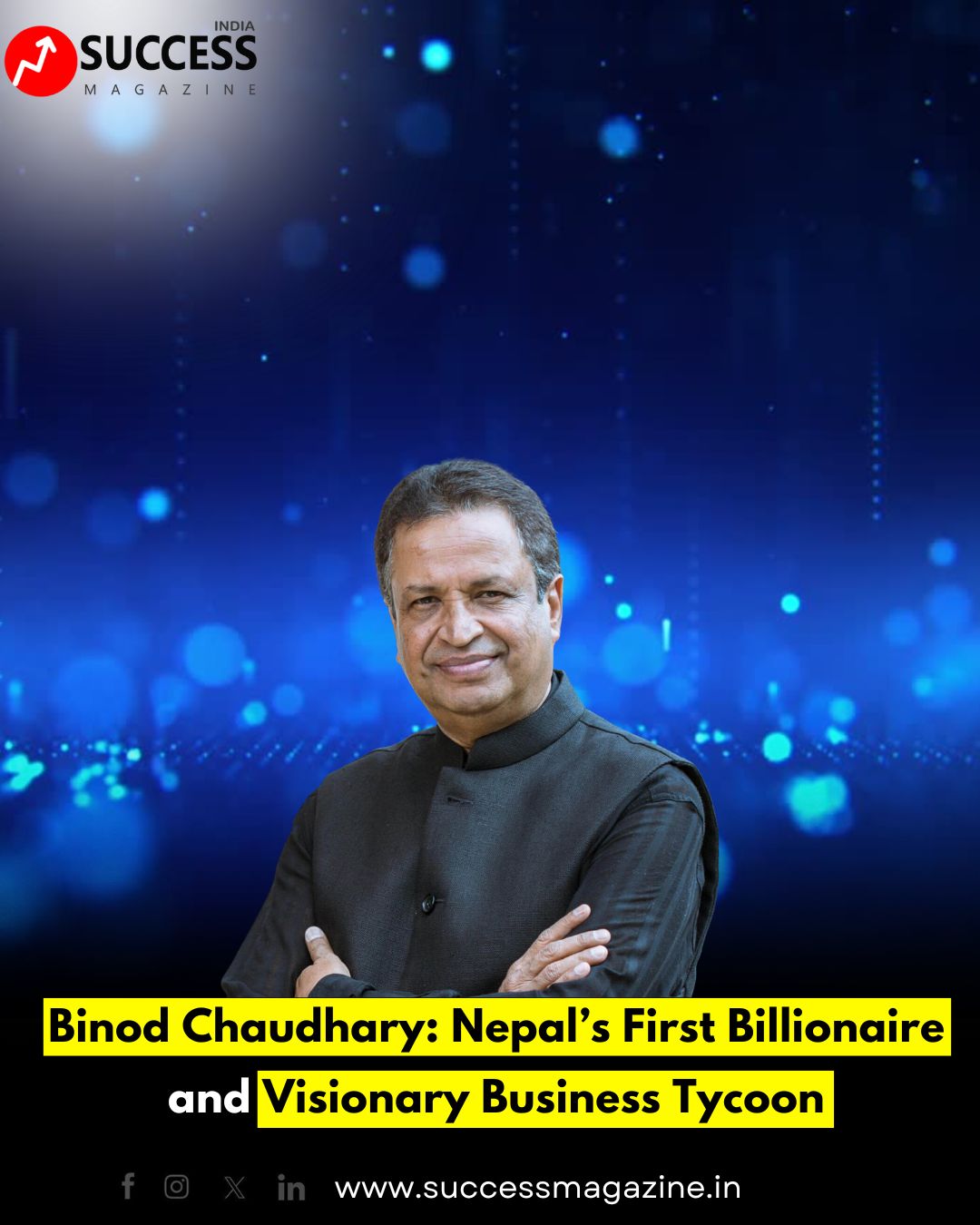 Binod Chaudhary: Nepal’s First Billionaire and Visionary Business Tycoon