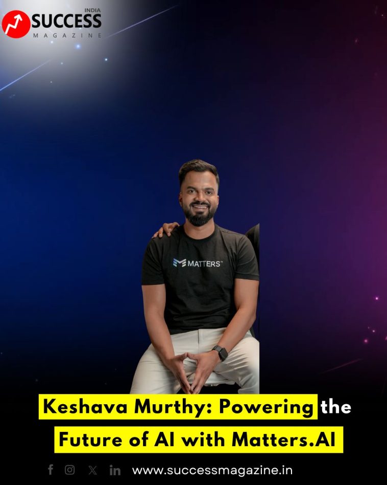 Keshava Murthy: Powering the Future of AI with Matters.AI