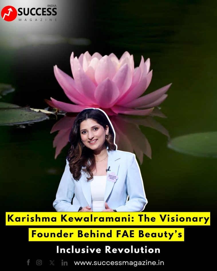 Karishma Kewalramani: The Visionary Founder Behind FAE Beauty’s Inclusive Revolution