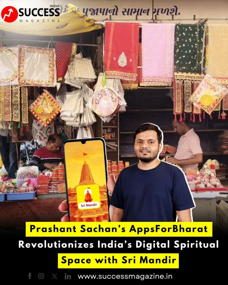 Prashant Sachan’s AppsForBharat Revolutionizes India’s Digital Spiritual Space with Sri Mandir